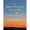 The Biblical Calendar Then and Now