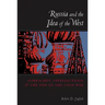 Russia and the Idea of the West: Gorbachev, Intellectuals, and the End of the Cold War
