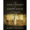 The Four Consorts of Joseph Slagle: An Unauthorized Biography of Judge Joseph Slagle