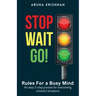 Stop Wait Go: Rules for a Busy Mind