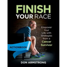 Finish YOUR Race - Actionbook: Empower Your Life with Strategies from a Cancer Survivor
