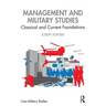 Management and Military Studies: Classical and Current Foundations