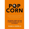 Popcorn: The Spiritual Trance State and Its Impact on People, Race, and Relationships