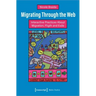 Migrating Through the Web: Interactive Practices about Migration, Flight and Exile