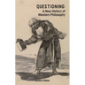 Questioning: A New History of Western Philosophy