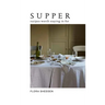 Supper: Recipes Worth Staying in for