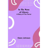 In the Name of Liberty; A Story of the Terror