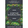 Virtue Signaling: Essays on Darwinian Politics & Free Speech
