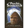 The Psychic Sasquatch and their UFO Connection