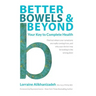 Better Bowels and Beyond: Your Key to Complete Health