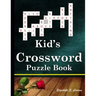 Kid's Crossword Puzzle Book: 101 Coolest puzzles to solve for ages 7 and up