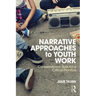 Narrative Approaches to Youth Work: Conversational Skills for a Critical Practice
