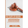 The Courts of Heaven: Prayers that Open the Courts of Heaven for Healing and Deliverance