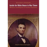 Inside the White House in War Times: Memoirs and Reports of Lincoln's Secretary
