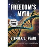 Freedom's Myth (dyslexia-formatted edition)