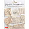 280 Japanese Lace Stitches: A Dictionary of Beautiful Openwork Patterns