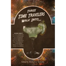 Three Time Travelers Walk Into...
