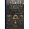 The New York Masonic Code; Containing the Old Charges