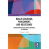 Black Girlhood, Punishment, and Resistance: Reimagining Justice for Black Girls in Virginia