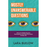 Mostly Unanswerable Questions: Advice for rabble rousers participating in the quiet revolution of daily life