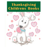 Thanksgiving Childrens Books: Cute pictures with animal touch and feel book for Early Learning