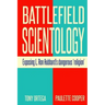 Battlefield Scientology: Exposing L Ron Hubbard's Dangerous "Religion"