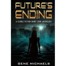 Future's Ending: A Science Fiction Short Story Anthology