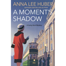 A Moment's Shadow