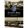 Citizen Hobo: How a Century of Homelessness Shaped America