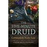 The Five-Minute Druid: Connection Made Easy