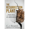 The Resurrection Plant: Your Pain Is Your Path To Greatness