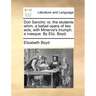 Don Sancho: Or, the Students Whim, a Ballad Opera of Two Acts, with Minerva's Triumph, a Masque. by Eliz. Boyd.