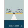 Ethics and Law for Social Workers