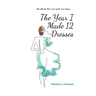 The Year I Made 12 Dresses: The Almost-But-Not-Quite-True Story