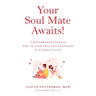Your Soul Mate Awaits!: A Matchmaker Reveals How to Find Love and Happiness in 3 Simple Steps