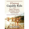 Raising Capable Kids with Basic Decency, Common Sense, and Passion: A Scoutmaster's Minute