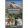 Indiana MacCreagh: The Real-Life Adventures of the Original Indiana Jones