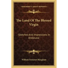 The Land of the Blessed Virgin: Sketches and Impressions in Andalusia