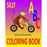 Silly ABC Coloring Book: Learn to Write the Alphabet