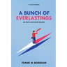 A Bunch of Everlastings, or Texts That Made History: A Volume of Sermons