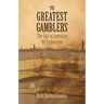 The Greatest Gamblers: The Epic of American Oil Exploration