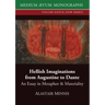 Hellish Imaginations from Augustine to Dante: An Essay in Metaphor and Materiality