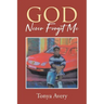 God Never Forgot Me