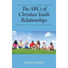 The ABCs of Christian Youth Relationships