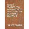 Short Stories for Intermediate Level English Language Learners