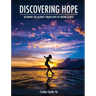 Discovering Hope: Beginning the Journey Toward Hope in Chronic Illness