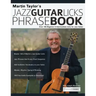 Martin Taylor's Jazz Guitar Licks Phrase Book: Over 100 Beginner & Intermediate Licks for Jazz Guitar
