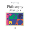 Philosophy Matters: An Introduction to Philosophy