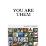You Are Them