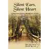 Silent Ears, Silent Heart: A deaf man's journey through two worlds
